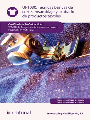 cover image of Técnicas básicas de corte, ensamblado y acabado de productos textiles. TCPF0109